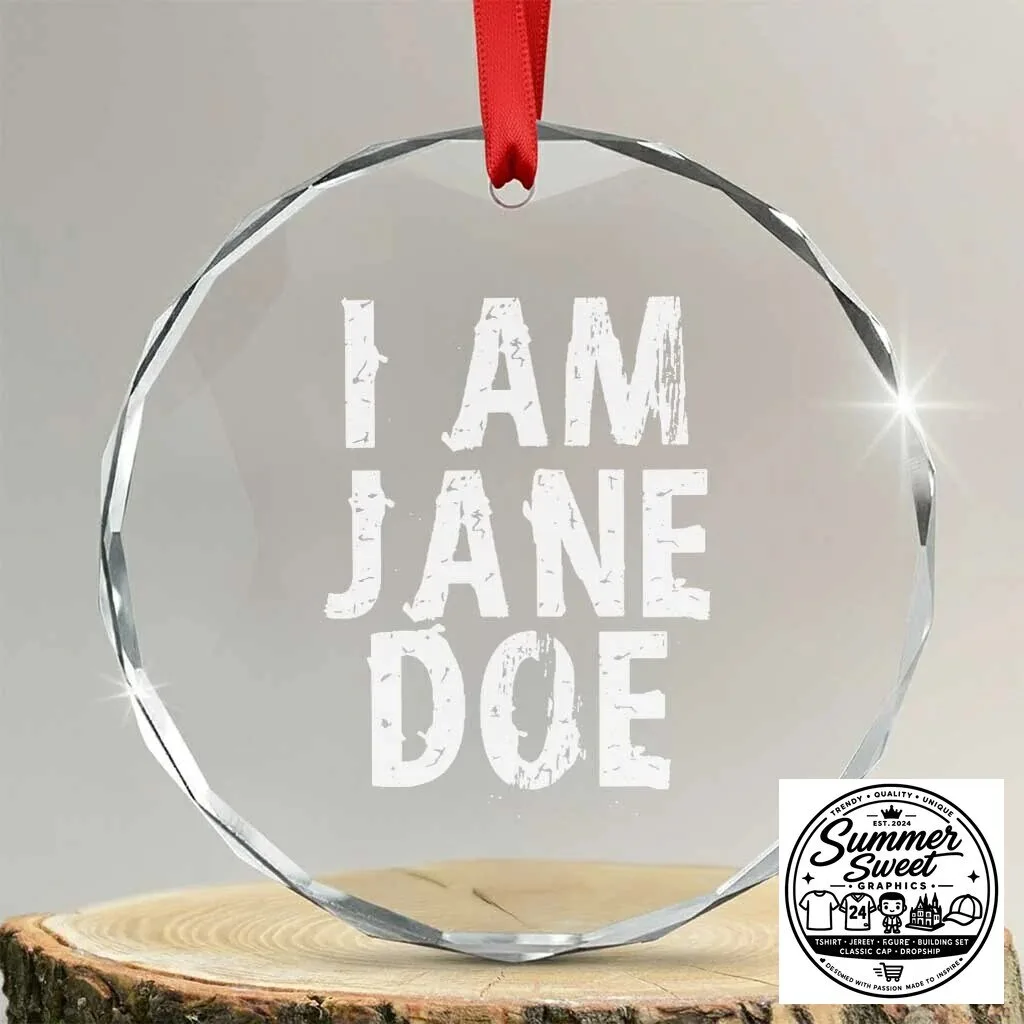 I Am Jane Doe Distressed Crystal Glass Ornament Solidarity Survivor Support